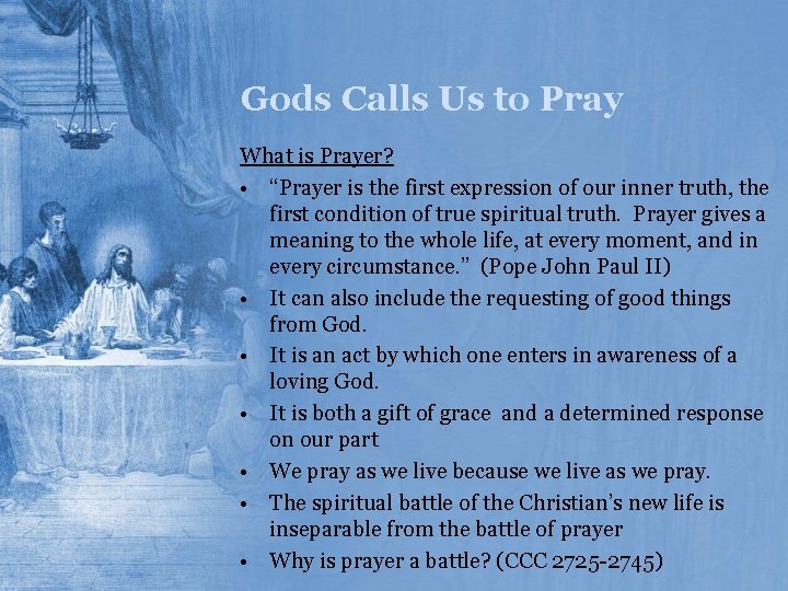 Gods Calls Us to Pray What is Prayer? • “Prayer is the first expression