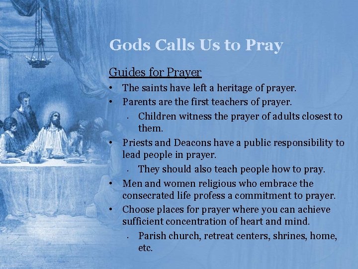 Gods Calls Us to Pray Guides for Prayer • The saints have left a