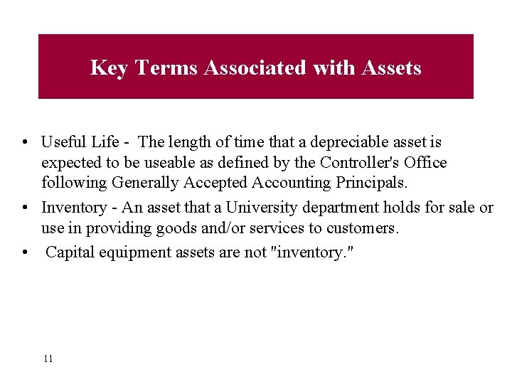 Key Terms Associated with Assets • Useful Life - The length of time that