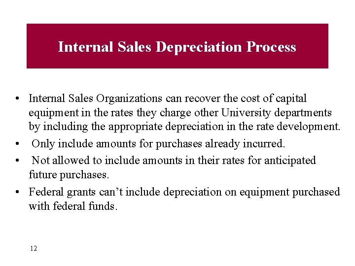 Internal Sales Depreciation Process • Internal Sales Organizations can recover the cost of capital