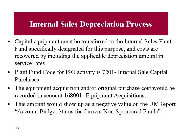 Internal Sales Depreciation Process • Capital equipment must be transferred to the Internal Sales