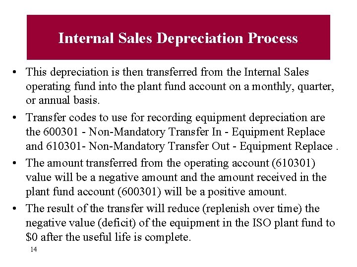 Internal Sales Depreciation Process • This depreciation is then transferred from the Internal Sales