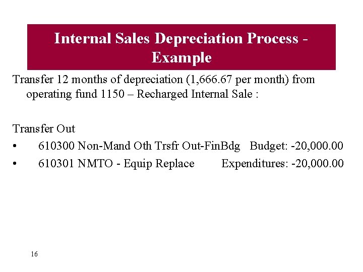 Internal Sales Depreciation Process Example Transfer 12 months of depreciation (1, 666. 67 per