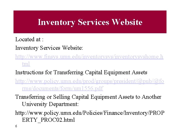 Inventory Services Website Located at : Inventory Services Website: http: //www. finsys. umn. edu/inventorysvshome.