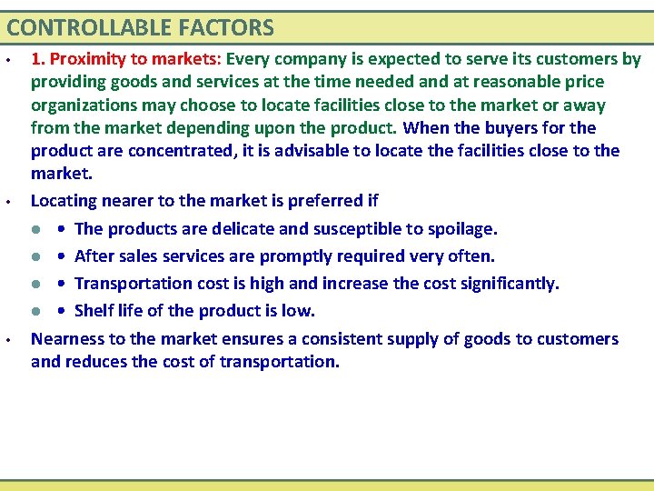 CONTROLLABLE FACTORS • • • 1. Proximity to markets: Every company is expected to