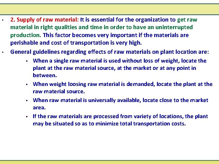  • • 2. Supply of raw material: It is essential for the organization