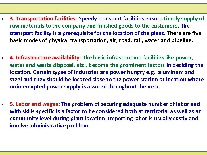  • 3. Transportation facilities: Speedy transport facilities ensure timely supply of raw materials