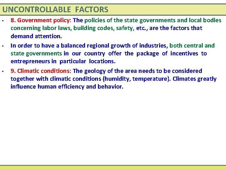 UNCONTROLLABLE FACTORS • • • 8. Government policy: The policies of the state governments