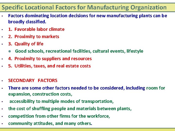 Specific Locational Factors for Manufacturing Organization • • • Factors dominating location decisions for