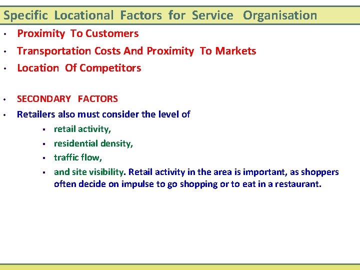 Specific Locational Factors for Service Organisation • • • Proximity To Customers Transportation Costs
