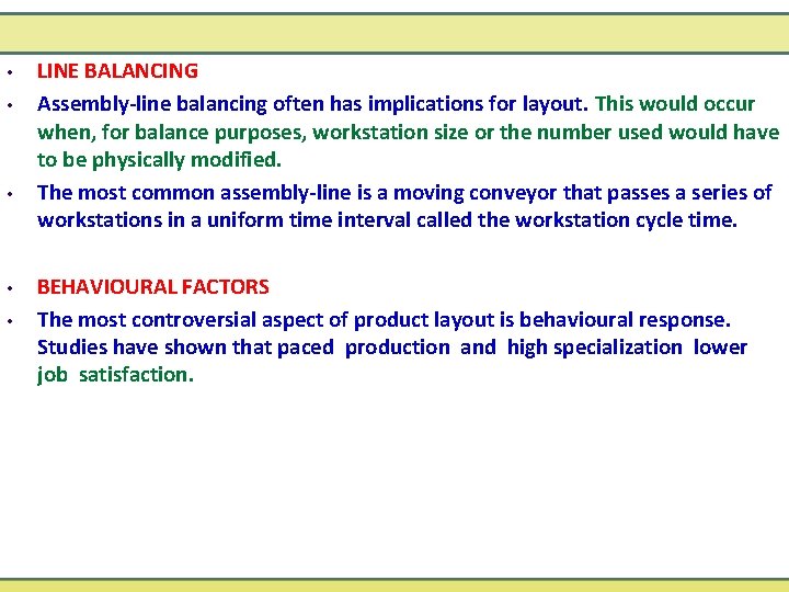  • • • LINE BALANCING Assembly-line balancing often has implications for layout. This