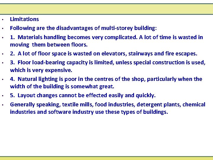  • • Limitations Following are the disadvantages of multi-storey building: 1. Materials handling