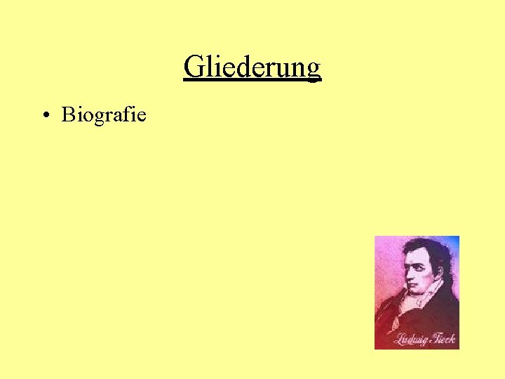 Gliederung • Biografie 