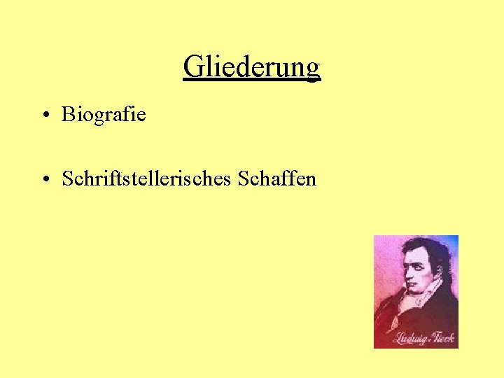 Gliederung • Biografie • Schriftstellerisches Schaffen 