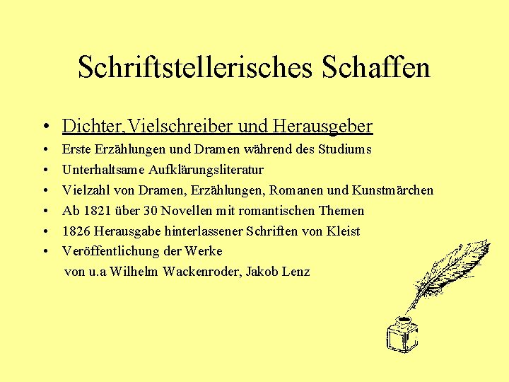 Schriftstellerisches Schaffen • Dichter, Vielschreiber und Herausgeber • • • Erste Erzählungen und Dramen