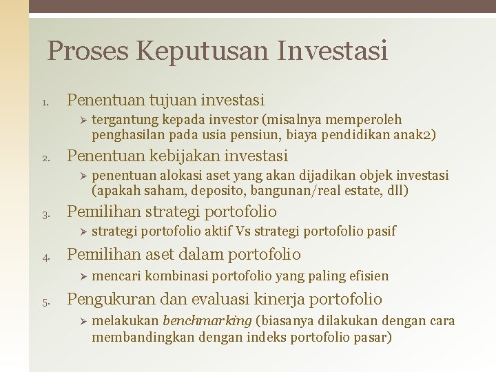 Proses Keputusan Investasi 1. Penentuan tujuan investasi Ø 2. Penentuan kebijakan investasi Ø 3.