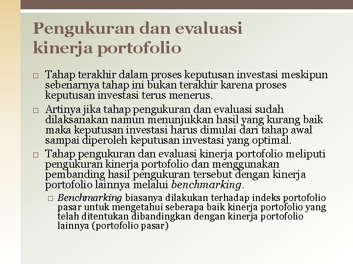 Pengukuran dan evaluasi kinerja portofolio Tahap terakhir dalam proses keputusan investasi meskipun sebenarnya tahap