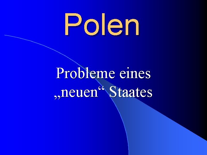 Polen Probleme eines „neuen“ Staates 