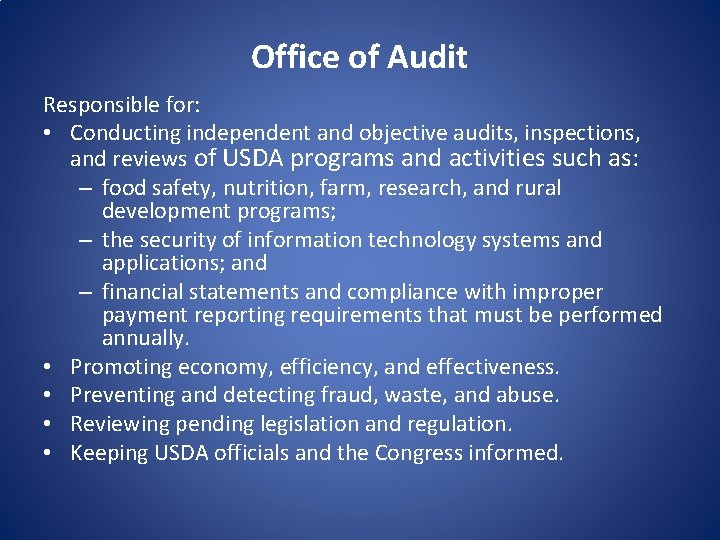 Office of Audit Responsible for: • Conducting independent and objective audits, inspections, and reviews