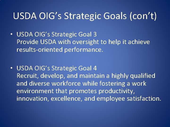 USDA OIG’s Strategic Goals (con’t) • USDA OIG’s Strategic Goal 3 Provide USDA with