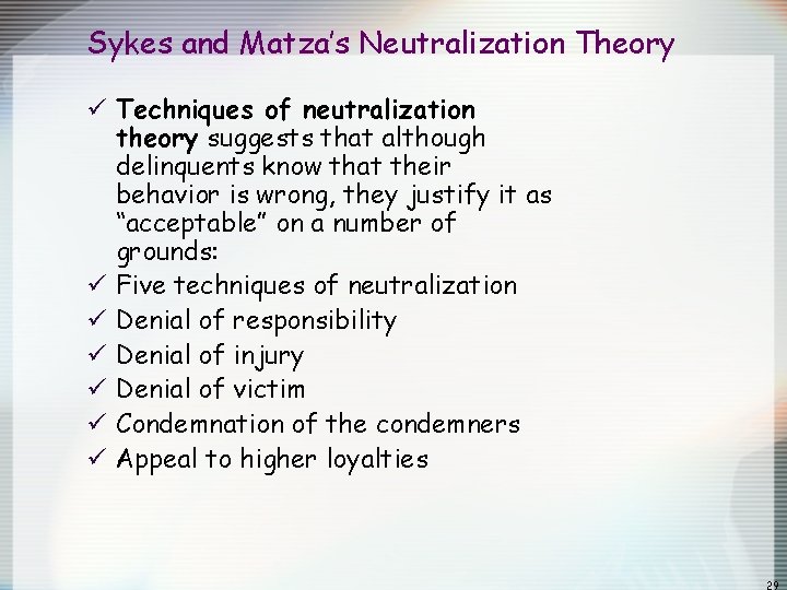 Sykes and Matza’s Neutralization Theory ü Techniques of neutralization theory suggests that although delinquents Sykes and Matza’s Neutralization Theory ü Techniques of neutralization theory suggests that although delinquents