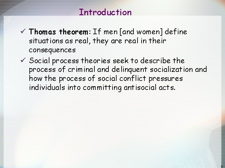 Introduction ü Thomas theorem: If men [and women] define situations as real, they are
