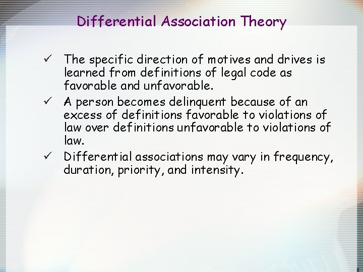 Differential Association Theory ü The specific direction of motives and drives is learned from Differential Association Theory ü The specific direction of motives and drives is learned from