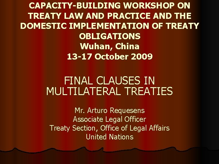 CAPACITY-BUILDING WORKSHOP ON TREATY LAW AND PRACTICE AND THE DOMESTIC IMPLEMENTATION OF TREATY OBLIGATIONS