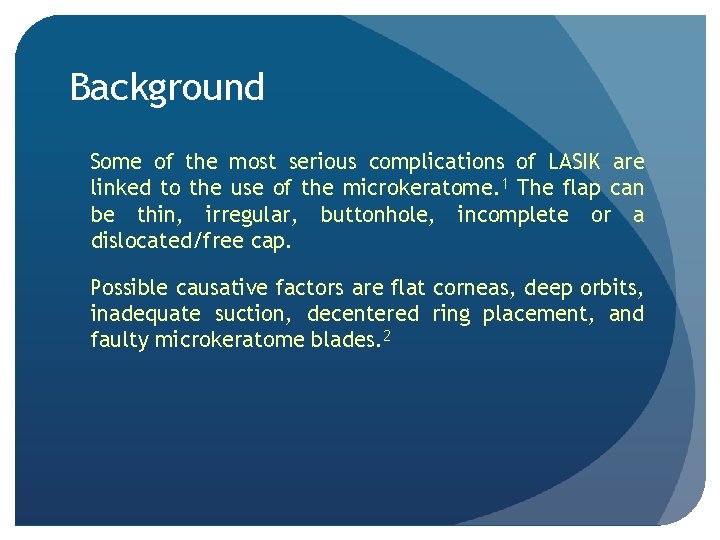 Background Some of the most serious complications of LASIK are linked to the use Background Some of the most serious complications of LASIK are linked to the use
