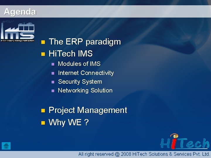Agenda n n The ERP paradigm Hi. Tech IMS n n n Modules of