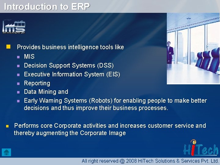 Introduction to ERP n Provides business intelligence tools like n n n n MIS