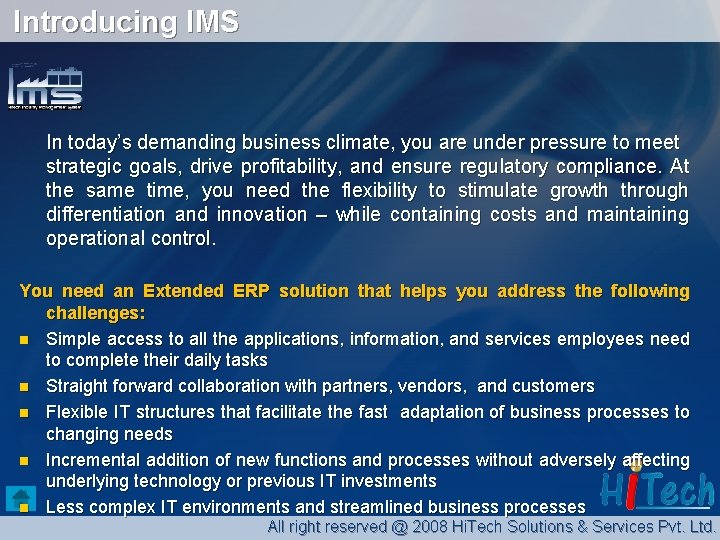 Introducing IMS In today’s demanding business climate, you are under pressure to meet strategic