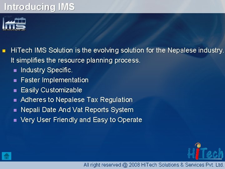Introducing IMS n Hi. Tech IMS Solution is the evolving solution for the Nepalese