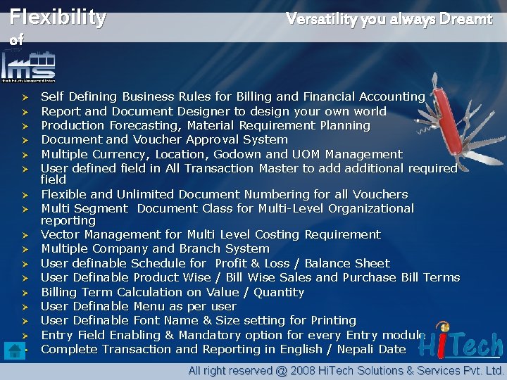 Flexibility Versatility you always Dreamt of Ø Ø Ø Ø Ø Self Defining Business