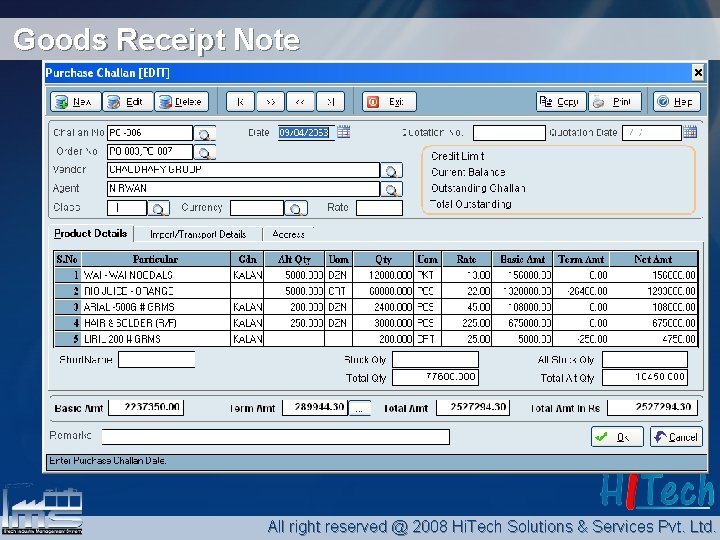 Goods Receipt Note All right reserved @ 2008 Hi. Tech Solutions & Services Pvt.