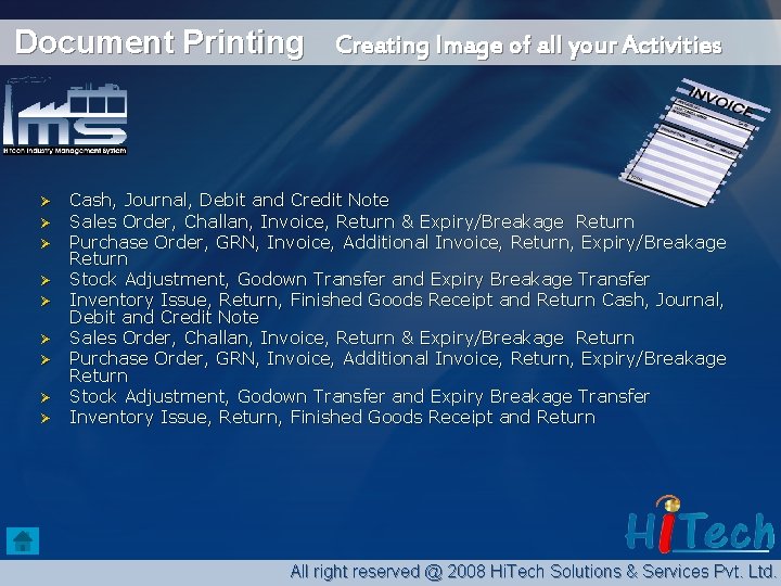 Document Printing Creating Image of all your Activities Ø Ø Ø Ø Ø Cash,