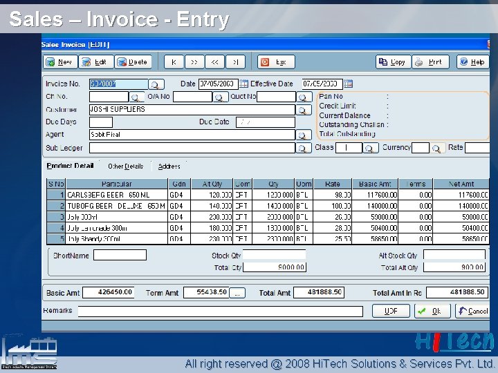 Sales – Invoice - Entry All right reserved @ 2008 Hi. Tech Solutions &