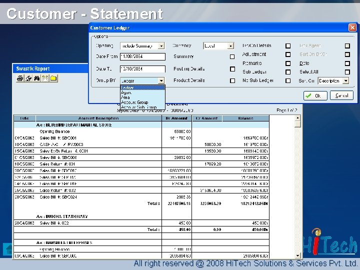 Customer - Statement All right reserved @ 2008 Hi. Tech Solutions & Services Pvt.