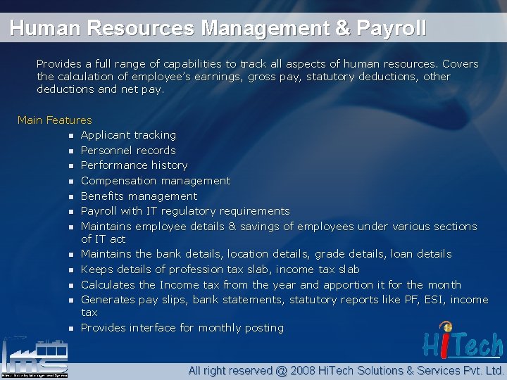 Human Resources Management & Payroll Provides a full range of capabilities to track all