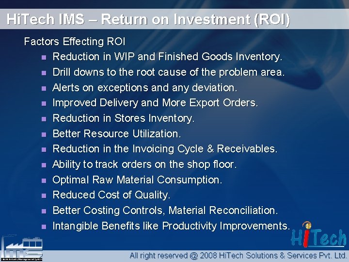 Hi. Tech IMS – Return on Investment (ROI) Factors Effecting ROI n Reduction in