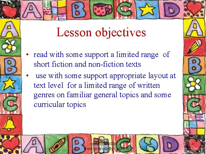 Lesson objectives • read with some support a limited range of short fiction and