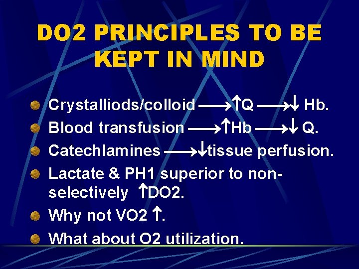 DO 2 PRINCIPLES TO BE KEPT IN MIND Crystalliods/colloid Q Hb. Blood transfusion Hb