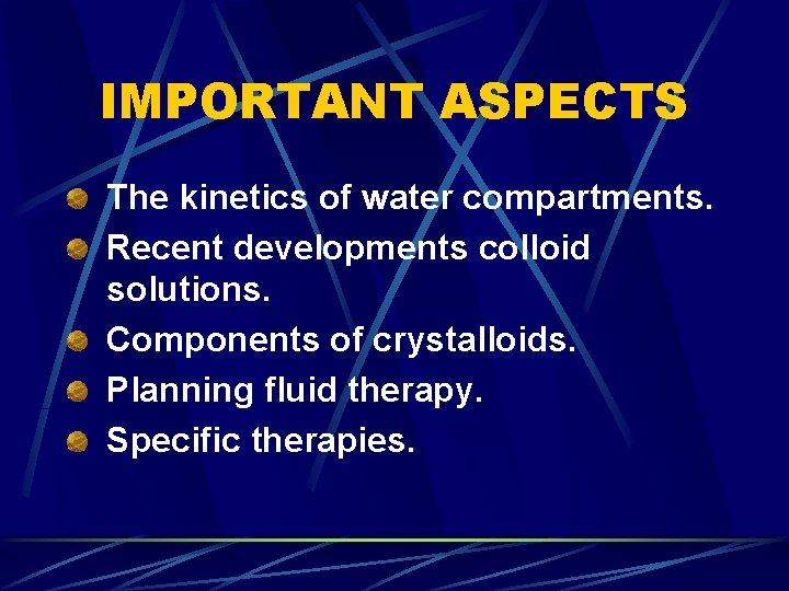 IMPORTANT ASPECTS The kinetics of water compartments. Recent developments colloid solutions. Components of crystalloids. IMPORTANT ASPECTS The kinetics of water compartments. Recent developments colloid solutions. Components of crystalloids.