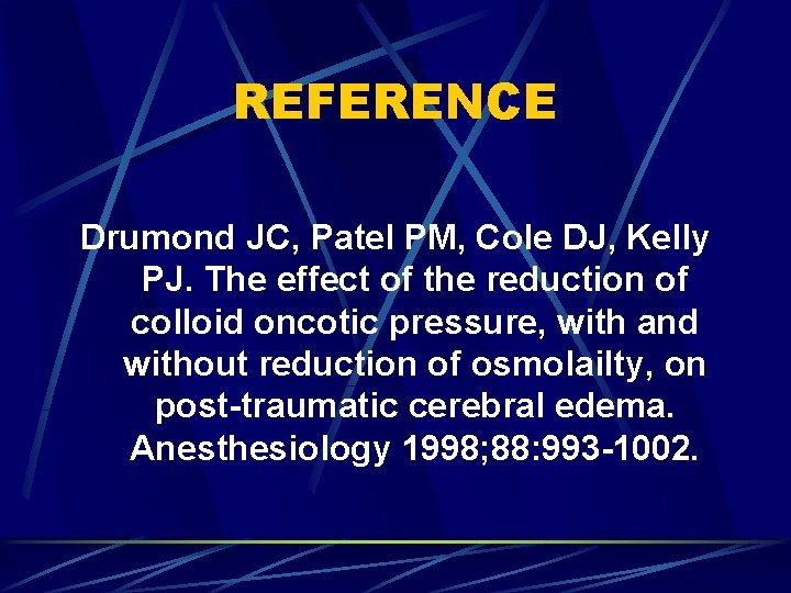 REFERENCE Drumond JC, Patel PM, Cole DJ, Kelly PJ. The effect of the reduction