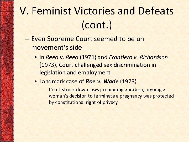 V. Feminist Victories and Defeats (cont. ) – Even Supreme Court seemed to be