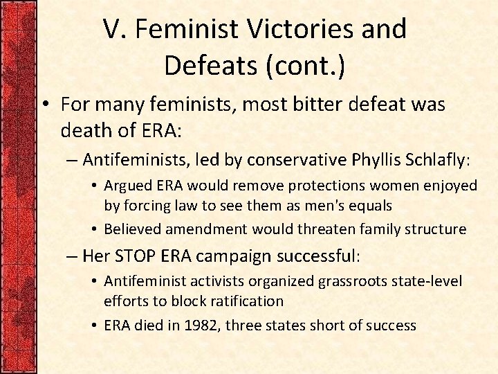 V. Feminist Victories and Defeats (cont. ) • For many feminists, most bitter defeat