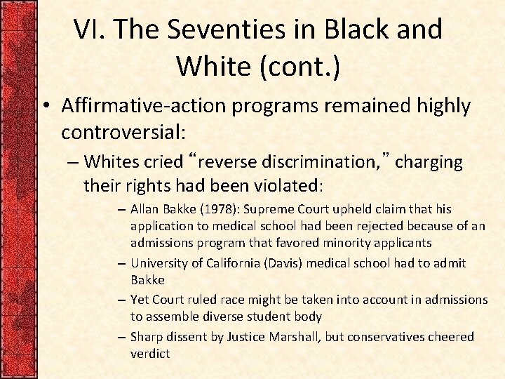 VI. The Seventies in Black and White (cont. ) • Affirmative-action programs remained highly