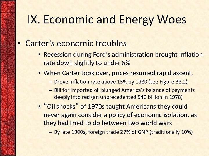 IX. Economic and Energy Woes • Carter's economic troubles • Recession during Ford's administration