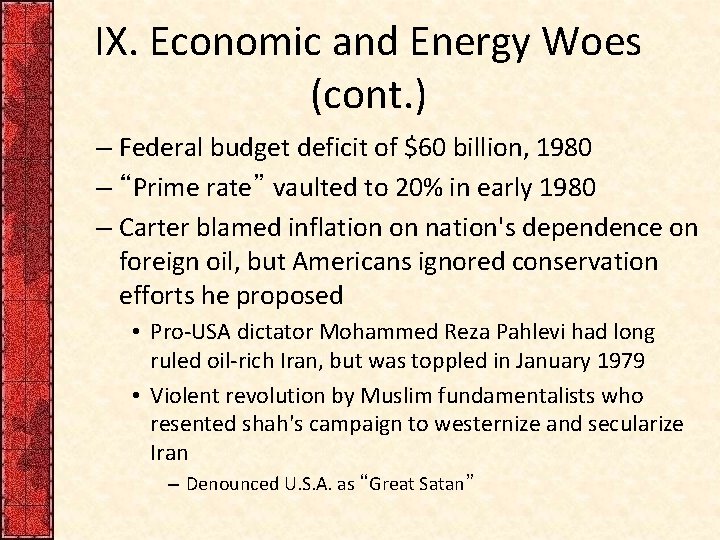 IX. Economic and Energy Woes (cont. ) – Federal budget deficit of $60 billion,