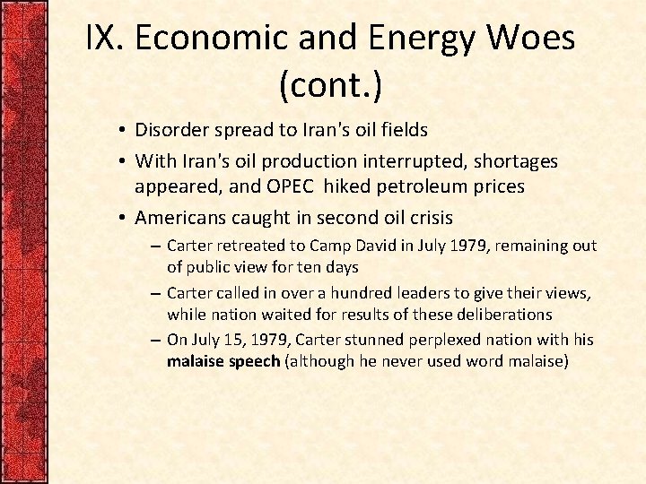 IX. Economic and Energy Woes (cont. ) • Disorder spread to Iran's oil fields